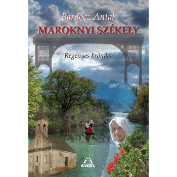 MAROKNYI SZÉKELY - REGÉNYES KRÓNIKA (2013)