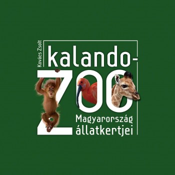 KALANDOZOO - MAGYARORSZÁG ÁLLATKERTJEI (2014)
