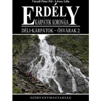 ERDÉLY - KÁRPÁTOK KORONÁJA - DÉLI-KÁRPÁTOK - ŐSVÁRAK 2. (2014)