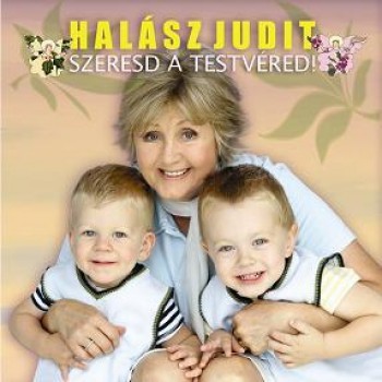 SZERESSD A TESTVÉRED! - CD - (2007)